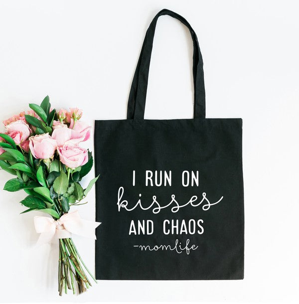 I Run On Kisses And Chaos Tote
