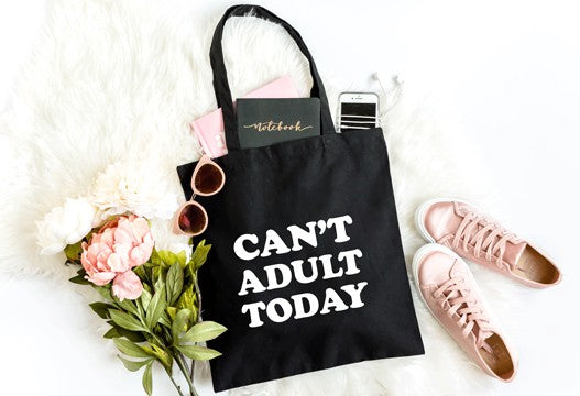 Can't Adult Today Bold Tote
