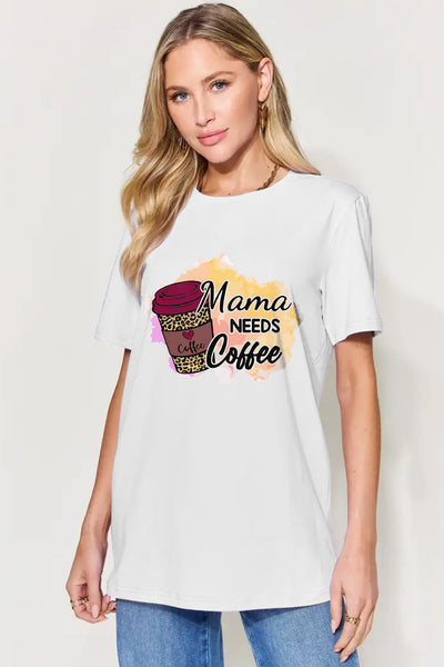 Simply Love Mama Needs Coffee Full Size T-Shirt